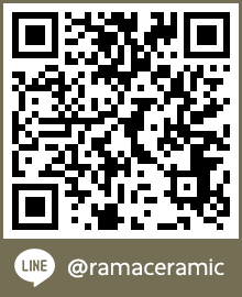 contact us Call:093 519 7939 090 949 2324 Line:@ramaceramic Facebook:ramaceramics