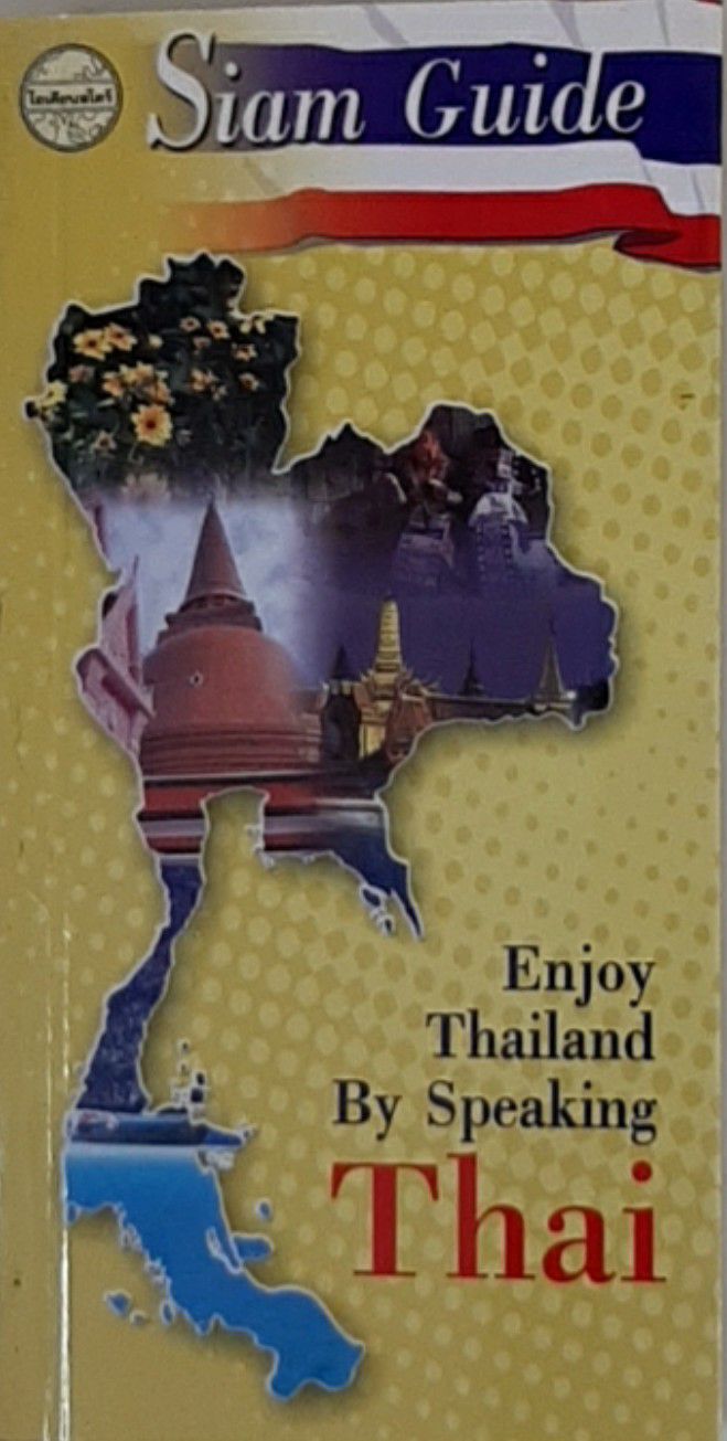SIAM GUIDE ENJOY THAILAND BY SPEAKING THAI