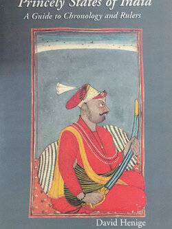 Princely States of India: A Guide to Chronology and Rulers