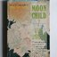 MOON CHILD มายามหัศจรรย์ เล่ม7 ผู้เขียน เจ้าหญิงจันทรา